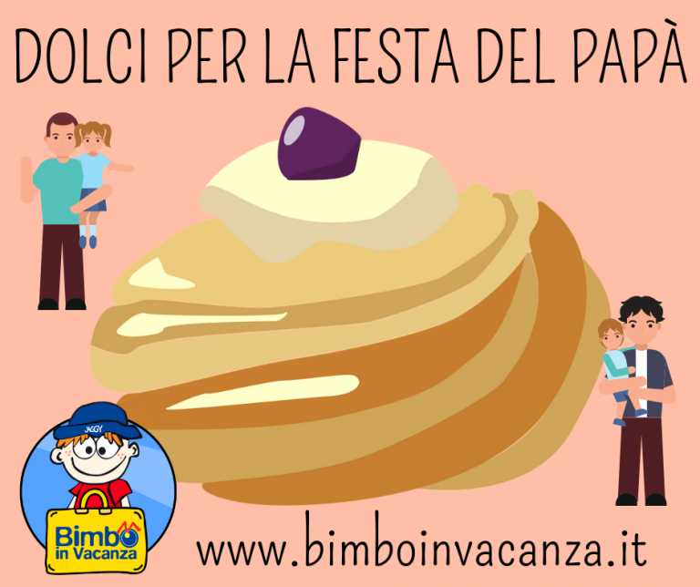 DOLCI PER LA FESTA DEL PAPÀ Bimbo in vacanza